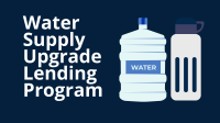 Admin Fee Waived for Water Supply Upgrade Lending Program